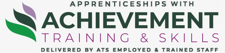Apprenticeships with Achievement Training & Skills, delivered by ATS employed and trained staff